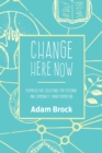 Change Here Now : Permaculture Solutions for Personal and Community Transformation - Book