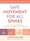 Safe Movement for All Spines : A Guide to Spinal Anatomy and How to Work with 21 Spine and Hip Conditions - Book
