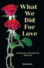 What We Did for Love : Resistance, Heartbreak, Betrayal - eBook