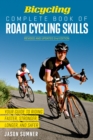 Bicycling Complete Book of Road Cycling Skills : Your Guide to Riding Faster, Stronger, Longer, and Safer - Book