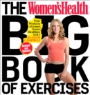 The Women's Health Big Book of Exercises : Four Weeks to a Leaner, Sexier, Healthier You! - Book