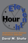 Eleventh Hour : The Politics of Policy Initiatives in Presidential Transitions - eBook