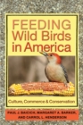 Feeding Wild Birds in America : Culture, Commerce, and Conservation - eBook