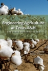 Engineering Agriculture at Texas A&M : The First Hundred Years - eBook