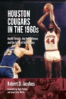 Houston Cougars in the 1960s : Death Threats, the Veer Offense, and the Game of the Century - eBook