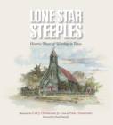 Lone Star Steeples : Historic Places of Worship in Texas - eBook
