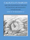 Caligula's Barges and the Renaissance Origins of Nautical Archaeology Under Water - eBook