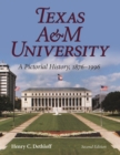 Texas A&M University : A Pictorial History, 1876-1996, Second Edition - eBook