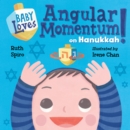 Baby Loves Angular Momentum on Hanukkah! - Book