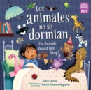 Los animales no se dormian/The Animals Would Not Sleep, Los animales no se dormian : Bilingual - Book
