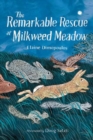 The Remarkable Rescue at Milkweed Meadow - Book