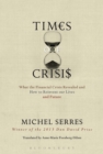 Times of Crisis : What the Financial Crisis Revealed and How to Reinvent our Lives and Future - eBook