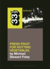 Dead Kennedys' Fresh Fruit for Rotting Vegetables - eBook