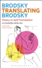 Brodsky Translating Brodsky: Poetry in Self-Translation - eBook