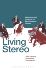 Living Stereo : Histories and Cultures of Multichannel Sound - eBook