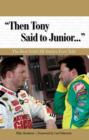 "Then Tony Said to Junior. . ." : The Best NASCAR Stories Ever Told - eBook