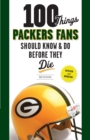 100 Things Packers Fans Should Know & Do Before They Die - eBook