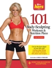 101 Body-Sculpting Workouts &amp; Nutrition Plans: For Women - eBook