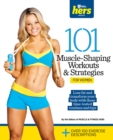 101 Muscle-Shaping Workouts &amp; Strategies for Women - eBook