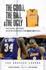 The Good, the Bad, & the Ugly: Los Angeles Lakers : Heart-Pounding, Jaw-Dropping, and Gut-Wrenching Moments from Los Angeles Lakers History - eBook