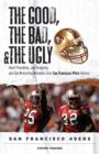 The Good, the Bad, & the Ugly: San Francisco 49ers : Heart-Pounding, Jaw-Dropping, and Gut-Wrenching Moments from San Francisco 49ers History - eBook