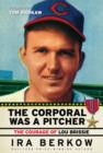 The Corporal Was a Pitcher : The Courage of Lou Brissie - eBook