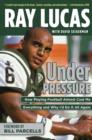 Under Pressure : How Playing Football Almost Cost Me Everything and Why I'd Do It All Again - eBook