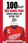 100 Things Red Wings Fans Should Know &amp; Do Before They Die - eBook