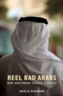 Reel Bad Arabs : How Hollywood Vilifies a People - eBook