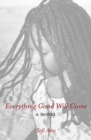 Everything Good Will Come - eBook