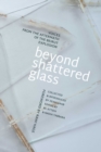 Beyond Shattered Glass : Voices from the Aftermath of the Beirut Explosion - Book