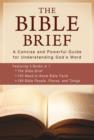 The Bible Brief : A Concise and Powerful Guide for Understanding God's Word - eBook