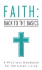 Faith: Back to the Basics : A Practical Handbook for Christian Living - eBook