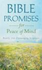 Bible Promises for Peace of Mind : Nearly 500 Encouraging Scriptures - eBook