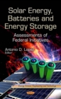 Solar Energy, Batteries and Energy Storage : Assessments of Federal Initiatives - eBook
