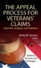 The Appeal Process for Veterans' Claims : Overview, Analysis, and Statistics - eBook