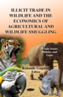 Illicit Trade in Wildlife and the Economics of Agricultural and Wildlife Smuggling - eBook
