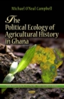 The Political Ecology of Agricultural History in Ghana - eBook