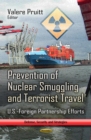 Prevention of Nuclear Smuggling and Terrorist Travel : U.S.-Foreign Partnership Efforts - eBook