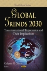 Global Trends 2030 : Transformational Trajectories and Their Implications - eBook