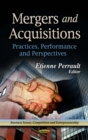 Mergers and Acquisitions : Practices, Performance and Perspectives - eBook