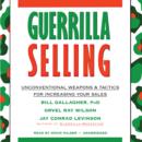 Guerrilla Selling : Unconventional Weapons and Tactics for Increasing Your Sales - eAudiobook