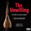 The Unwilling - eAudiobook