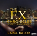 The Ex Chronicles : Everything Changes - eAudiobook