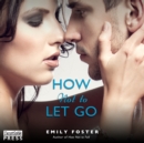 How Not to Let Go : The Belhaven Series 2 - eAudiobook