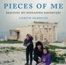 Pieces of Me : Rescuing My Kidnapped Daughters - eAudiobook