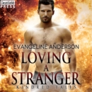 Loving a Stranger : A Kindred Tales Novel - eAudiobook