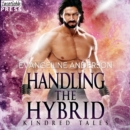 Handling the Hybrid : A Kindred Tales Novel - eAudiobook