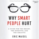 Why Smart People Hurt : A Guide for the Bright, the Sensitive, and the Creative - eAudiobook