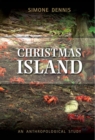 Christmas Island : An Anthropological Study - eBook